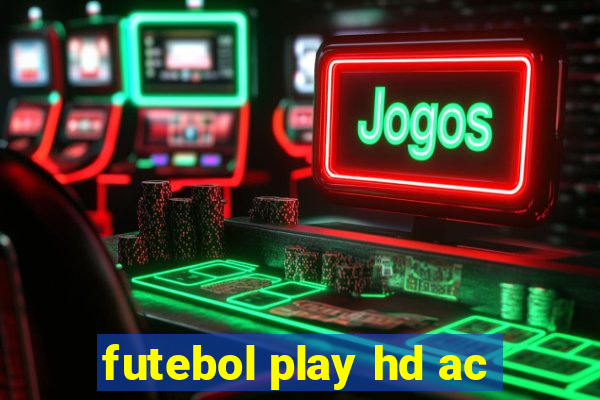 futebol play hd ac